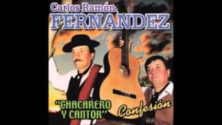 Carlos Ramon Fernandez  Chacarero y Cantor Confesion CD COMPLETO [upl. by Pollock]