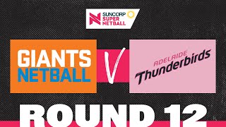 GIANTS v Thunderbirds  SSN 2022 Round 12  Full Match  Suncorp Super Netball [upl. by Bond]