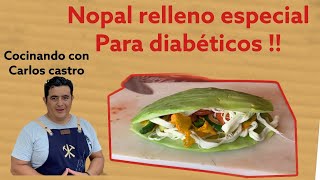 Nopal relleno especial para diabeticos [upl. by Zoltai838]