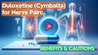 Duloxetine Cymbalta for Nerve Pain Benefits amp Cautions [upl. by Sanez]