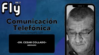 🔴COMUNICACIÓN TELEFÓNICA┃Dr Cesar Collado  Abogado [upl. by Aidni]