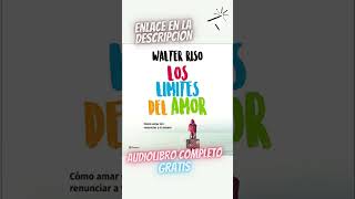 Los límites del amor 🎧Audiolibro de Walter Riso [upl. by Eerej]