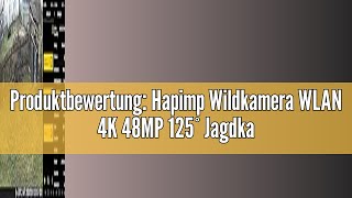 Produktbewertung Hapimp Wildkamera WLAN 4K 48MP 125° Jagdkamera 01s Schnelle Trigger Geschwindigke [upl. by Vipul]