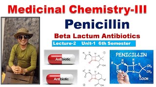 Beta Lactum Antibiotics  Penicillin  Introduction Classification SAR Mechanism  L2 Unit1 MCIII [upl. by Teerell410]