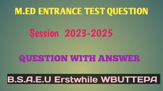 MEd Entrance Test Question with Answer exam20232025 BSAEU Erstwhile WBUTTEPA [upl. by Haig]