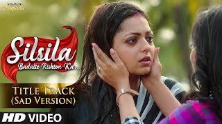 Silsila  Title Track Sad Version  HD Lyrical Video  Drashti Dhami [upl. by Jeff109]