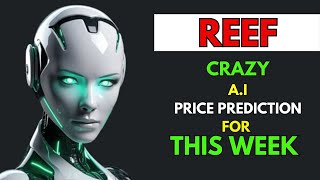 Crazy REEF COIN Price Prediction for THIS WEEK by AI [upl. by Dominus]