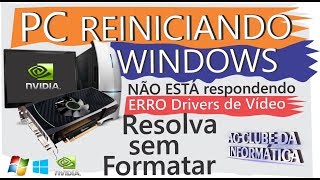 PC Reiniciando WINDOWS não Responde Erros Drivers Resolva sem formatar [upl. by Patin]