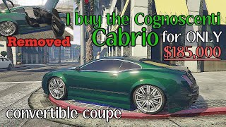 I buy the removed Cognoscenti Cabrio for only 185K Chop top coupe  GTA 5 Online [upl. by Adriene]