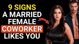 9 SIGNS A MARRIED FEMALE COWORKER LIKES YOU [upl. by Mozart]