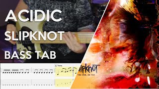 Slipknot  Acidic  Bass Cover  Play Along Tabs and Notation [upl. by Ahsenek]