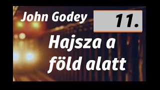 John Godey Hajsza a föld alatt quot11quot  Az ÉN hangoskönyvem [upl. by Anaxor]