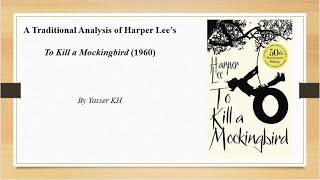 A Historical Traditional study of Harper Lees quotTo Kill a Mockingbirdquot [upl. by Labotsirhc429]