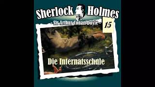 Sherlock Holmes Die Originale  Fall 15 Die Internatsschule Komplettes Hörspiel [upl. by Kinemod479]