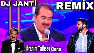 DJ JANTİ İBRAHİM TATLISES CANO SPECİAL MİX [upl. by Chuck]