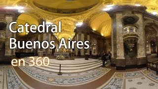 Catedral Metropolitana de Buenos Aires  360  Ruta0com [upl. by Ajtak718]