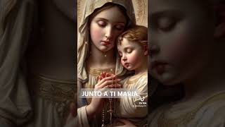 Junto a ti Maria hermoso canto a la Virgen Maria oraciones fe musicacatolica juntoatimaria [upl. by Nudnarb]