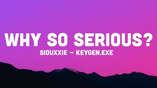 Why So Serious TikTok Song  siouxxie  keygenexe [upl. by Idou]