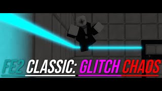 FE2 Classic Glitch Chaos [upl. by Kelby]