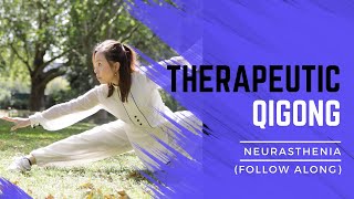 Therapeutic Qigong  Neurasthenia exercise Follow Along [upl. by Chilt4]