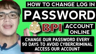 HOW TO CHANGE LOGIN PASSWORD IN BPI ACCOUNT ONLINE TRHOUGH BPI APP Tagalog Small King Vlogs [upl. by Darbee275]