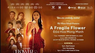 A Fragile Flower “Đóa Hoa Mong Manh” movie red carpet premier on March 21st 2024AMC Orange CA USA [upl. by Buke]