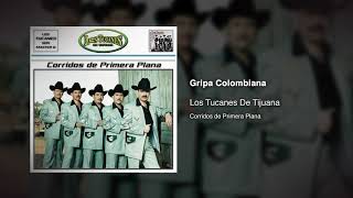 Gripa Colombiana – Los Tucanes De Tijuana Audio Oficial [upl. by Krissie]