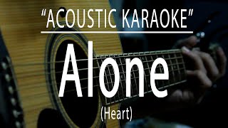 Alone  Heart Acoustic karaoke [upl. by Etteroma]