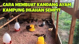 CARA MEMBUAT KANDANG AYAM KAMPUNG DILAHAN SEMPIT [upl. by Wyatt]