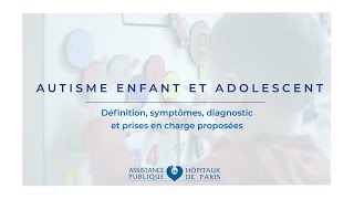 Autisme chez lenfant et ladolescent  symptômes diagnostic et prises en charge proposées [upl. by Ayatan]