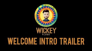 Wickey Vlogs  Welcome Intro Trailer [upl. by Essex]