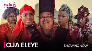 OJA ELEYE PART 1  Latest 2023 Yoruba Movie Starring Peju Ogunmola Ibrahim Chatta Ronke Odusanya [upl. by Fricke]