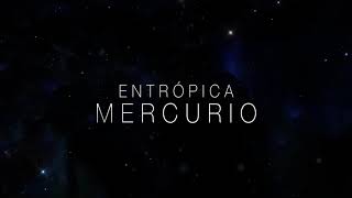 Entrópica  Mercurio Video Lyric [upl. by Haile758]