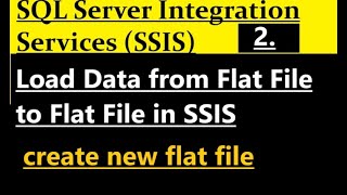 How to load data from Flat File to Flat File in SSIS [upl. by Hyacinthie]