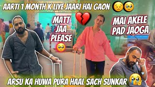 Aarti 1 month k Liye jaari💔 hai gaon  Arsu ko Sach Pata Chal gaya 🥹 He Cried 💔 Aarti vlogs [upl. by Dilly849]