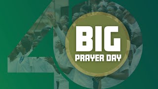 BIG PRAYER DAY  40 DAYS OF PRAYER amp FASTING [upl. by Malik]