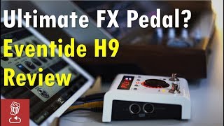 The ultimate synth multieffects pedal Eventide H9 review  top presets [upl. by Nicolette]