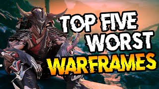 TOP 5 WORST WARFRAMES [upl. by Goles]