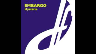 Embargo  Hysterie Original Mix [upl. by Ayotan725]