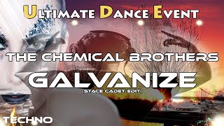 Techno ♫ The Chemical Brothers  Galvanize Stace Cadet Edit [upl. by Anidan]