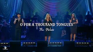 quotO For a Thousand Tonguesquot  The Nelons Official Live Video [upl. by Lehsreh]