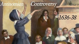 Antinomian Controversy — Puritan Anne Hutchinson spiritual advisor amp reformer in Massachusetts 1637 [upl. by Deys]