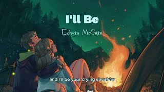 Ill Be  Lyrics Edwin McCain [upl. by Cone]