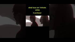 Sinal toca 1minuto antes o professor créditos Ani rap [upl. by Bethanne]