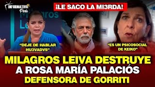 ¡BRONCAZA MILAGRO LEIVA D3SAWEBA Y DESTRUYE A ROSA MARIA PALACIOS DEFENSORA DE GUSTAVO GORRITI [upl. by Bausch343]