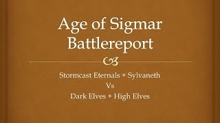 AOS Battle report Stormcast  Sylvaneth vs High Elves  Dark Elves pptx [upl. by Maker17]