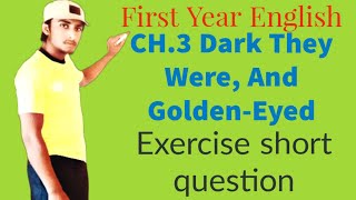 1st year EnglishFIRST YEAR ENGLISHCHAPTER 3DARK THEY WERE AND GOLDEN EYED [upl. by Atirak]