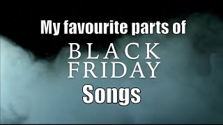 My Favourite Part of All the Black Friday Songs [upl. by Ovatsug]