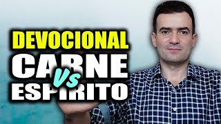 Devocional  Carne Vs Espírito [upl. by Barber]