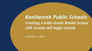 Kenilworth Public Schools Creating a 6th8th Grade Middle School [upl. by Eisnyl]